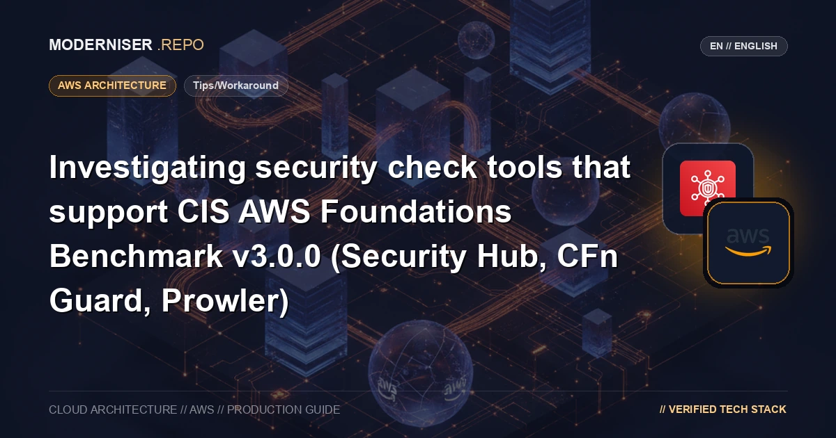 【Tips/Workaround】Investigating security check tools that support CIS AWS Foundations Benchmark v3.0.0 (Security Hub, CFn Guard, Prowler)