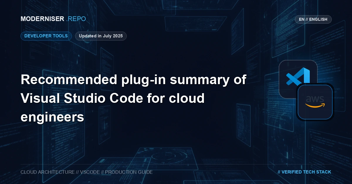【Updated in July 2025】Recommended plug-in summary of Visual Studio Code for cloud engineers